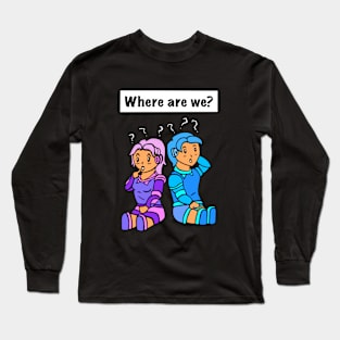 Where are they? Funny Long Sleeve T-Shirt